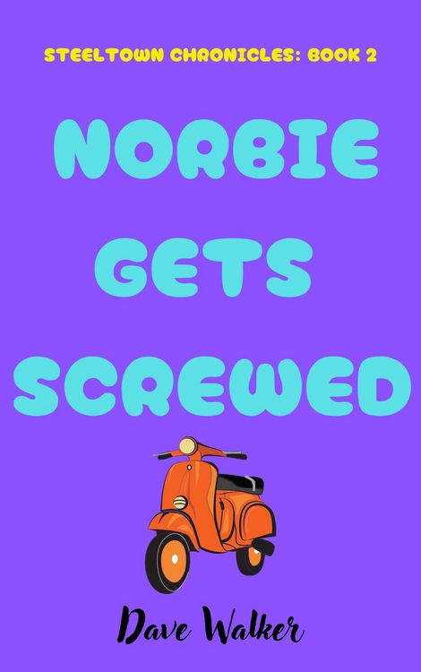 Produktbild: Norbie Gets Screwed (STEELTOWN CHRONICLES, #2)