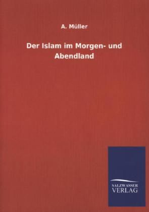 Produktbild: Der Islam im Morgen- und Abendland