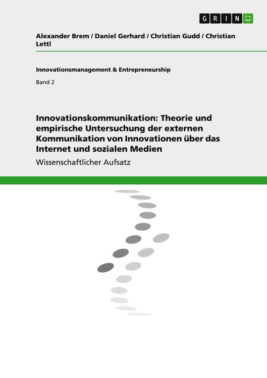 Innovationskommunikation: Theorie und empirische Untersuchung der externen Kommunikation von Innovationen über das Internet und sozialen Medien
