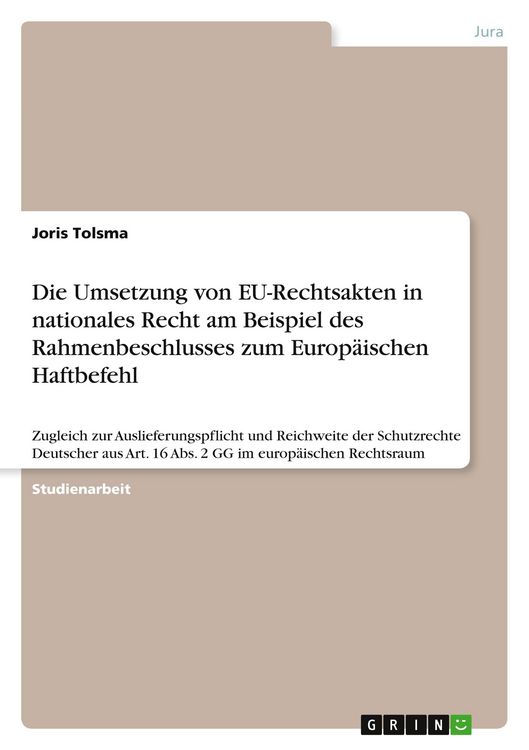 Produktbild: Die Umsetzung von EU-Rechtsakten in nationales Recht am Beispiel des Rahmenbeschlusses zum Europ&auml;ischen Haftbefehl