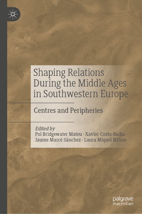 Produktbild: Shaping Relations During the Middle Ages in Southwestern Europe