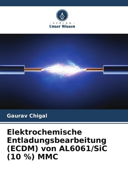 Produktbild: Elektrochemische Entladungsbearbeitung (ECDM) von AL6061/SiC (10 %) MMC