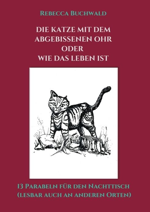 Produktbild: Die Katze mit dem abgebissenen Ohr oder wie das Leben ist