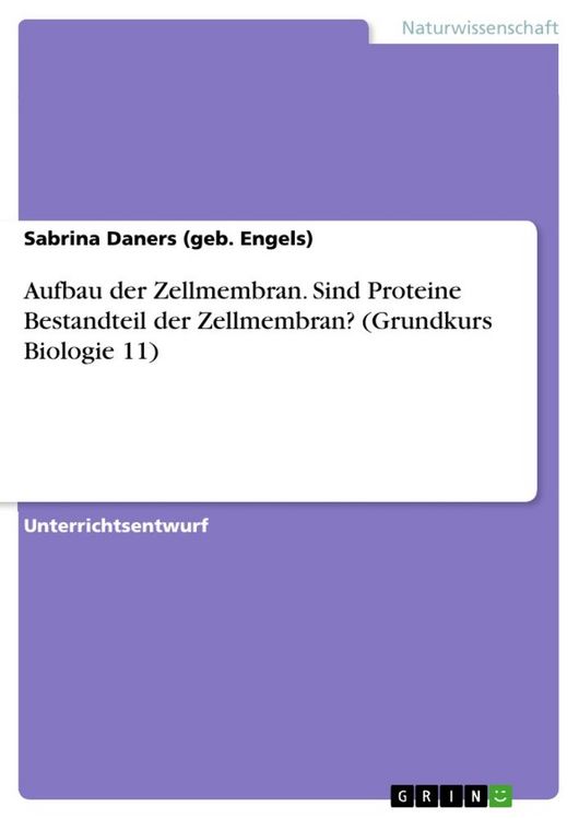 Produktbild: Aufbau der Zellmembran. Sind Proteine Bestandteil der Zellmembran? (Grundkurs Biologie 11)