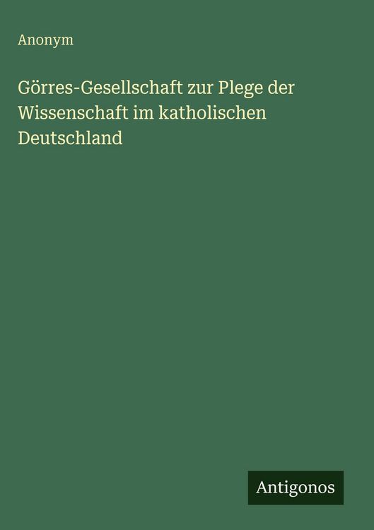 Produktbild: G&ouml;rres-Gesellschaft zur Plege der Wissenschaft im katholischen Deutschland
