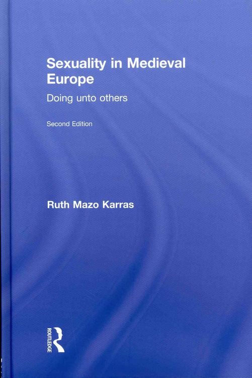 Produktbild: Sexuality in Medieval Europe: Doing Unto Others