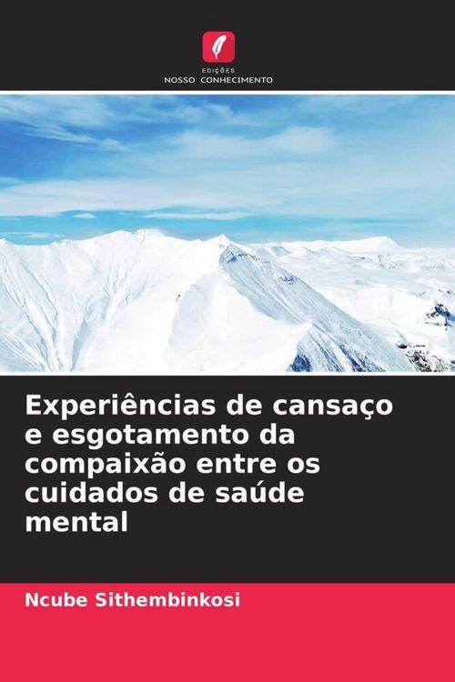 Produktbild: Experi&ecirc;ncias de cansa&ccedil;o e esgotamento da compaix&atilde;o entre os cuidados de sa&uacute;de mental