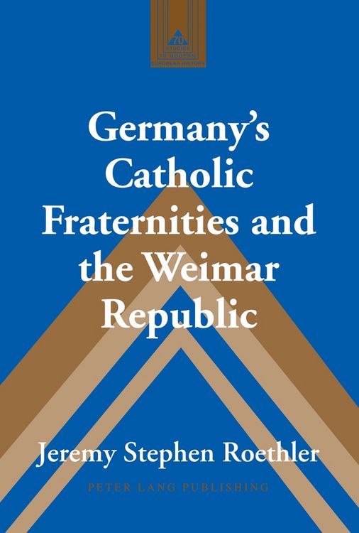 Produktbild: Germany&rsquo;s Catholic Fraternities and the Weimar Republic