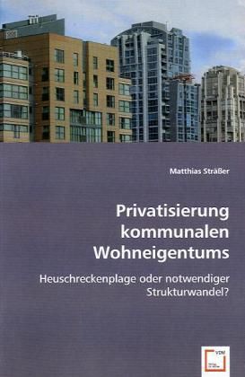 Produktbild: Str&auml;&szlig;er, M: Privatisierung kommunalen Wohneigentums
