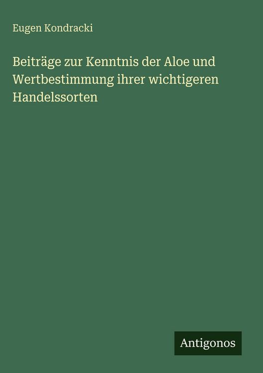 Produktbild: Beitr&auml;ge zur Kenntnis der Aloe und Wertbestimmung ihrer wichtigeren Handelssorten
