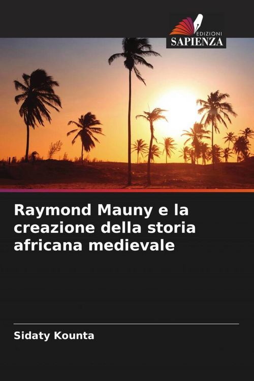 Produktbild: Raymond Mauny e la creazione della storia africana medievale