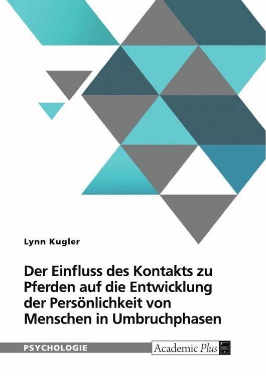 Produktbild: Der Einfluss von Kontakt zu Pferden auf die Entwicklung der Pers&ouml;nlichkeit von Menschen in Umbruchphasen