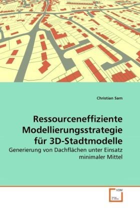 Produktbild: Sam, C: Ressourceneffiziente Modellierungsstrategie f&uuml;r 3D-S