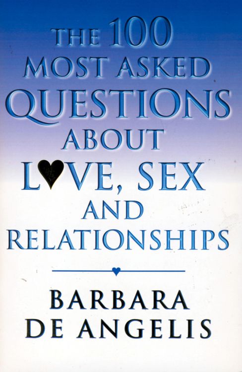 Produktbild: The 100 Most Asked Questions About Love, Sex and Relationships