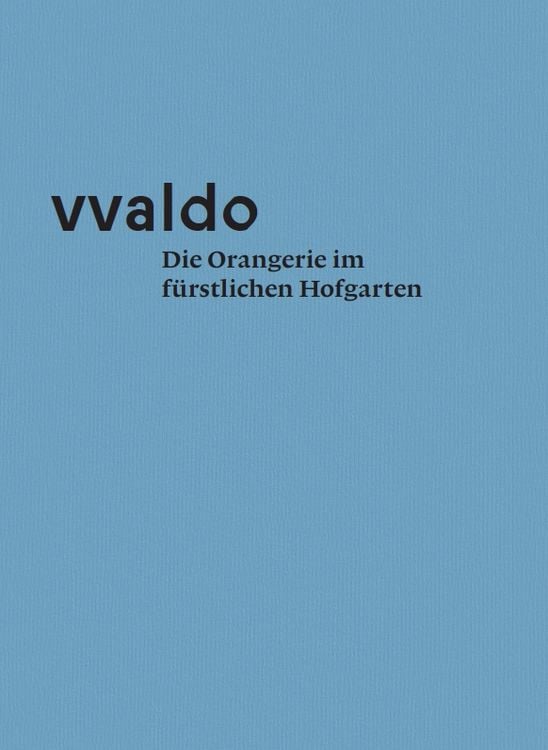 Produktbild: vvaldo &ndash; Die Orangerie im f&uuml;rstlichen Hofgarten