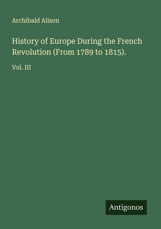 Produktbild: History of Europe During the French Revolution (From 1789 to 1815).