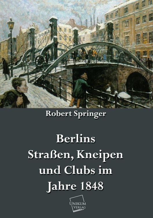 Produktbild: Springer, R: Berlins Stra&szlig;en, Kneipen und Clubs im Jahre 184