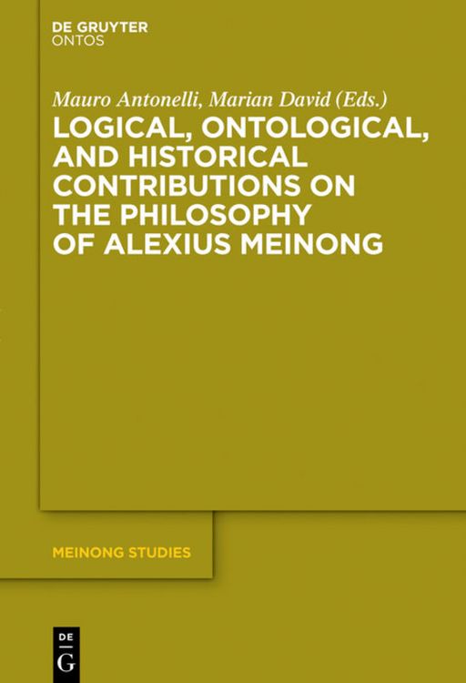 Produktbild: Logical, Ontological, and Historical Contributions on the Philosophy of Alexius Meinong