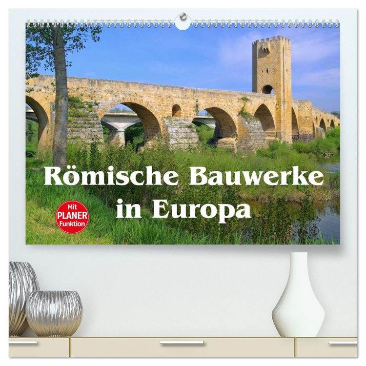 Produktbild: R&ouml;mische Bauwerke in Europa (hochwertiger Premium Wandkalender 2026 DIN A2 quer), Kunstdruck in Hochglanz