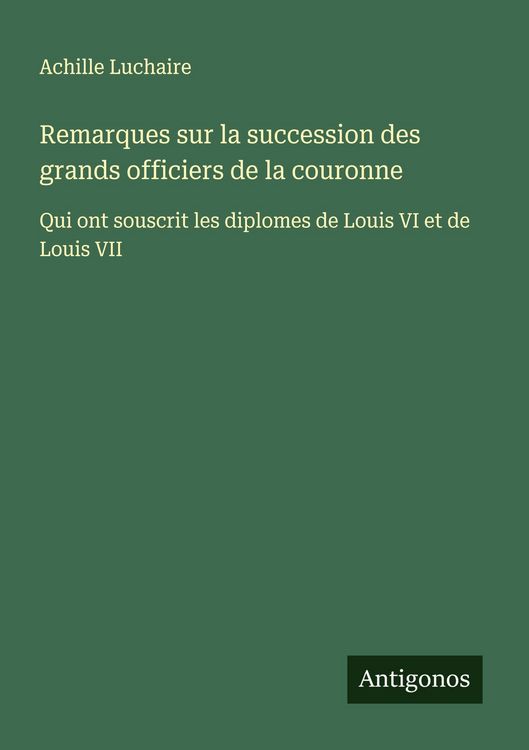 Produktbild: Remarques sur la succession des grands officiers de la couronne