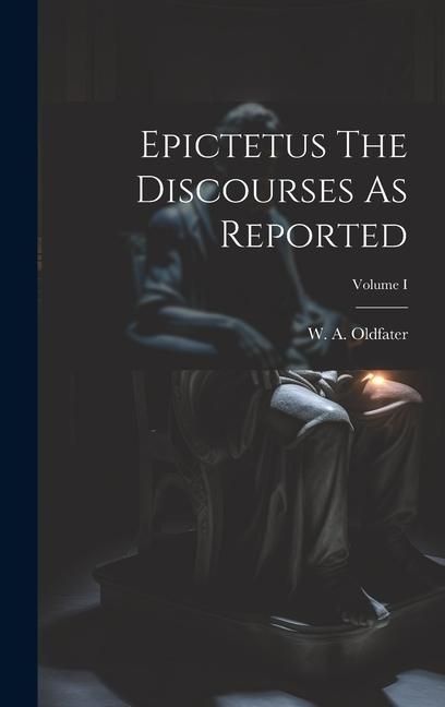 Produktbild: Epictetus The Discourses As Reported; Volume I