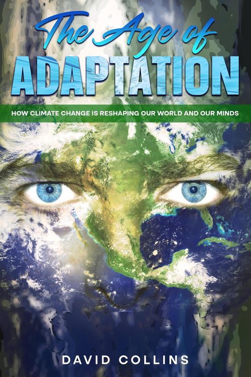 Produktbild: The Age of Adaptation How Climate Change is Reshaping Our World and Our Minds