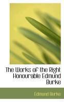 Produktbild: The Works of the Right Honourable Edmund Burke