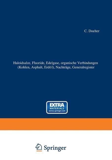 Produktbild: Haloidsalze, Fluoride, organische Verbindungen (Kohlen, Asphalt, Erd&ouml;l), Nachtr&auml;ge, Generalregister