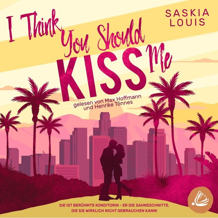 Bild vom Artikel I Think You Should Kiss Me vom Autor Saskia Louis