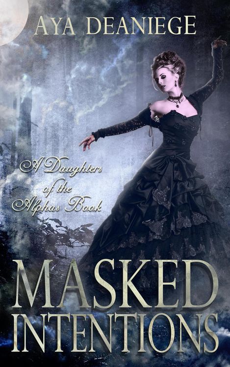 Produktbild: Masked Intentions (Daughters of the Alphas, #1)