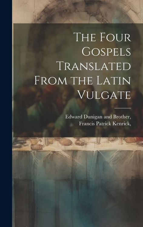 Produktbild: The Four Gospels Translated From the Latin Vulgate