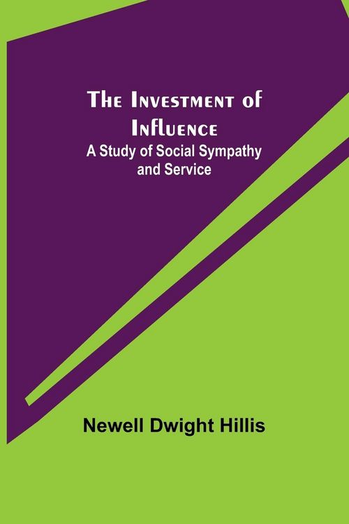 Produktbild: The Investment of Influence; A Study of Social Sympathy and Service
