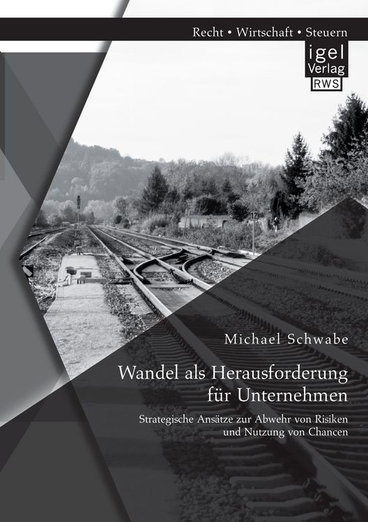 Produktbild: Wandel als Herausforderung f&uuml;r Unternehmen: Strategische Ans&auml;tze zur Abwehr von Risiken und Nutzung von Chancen