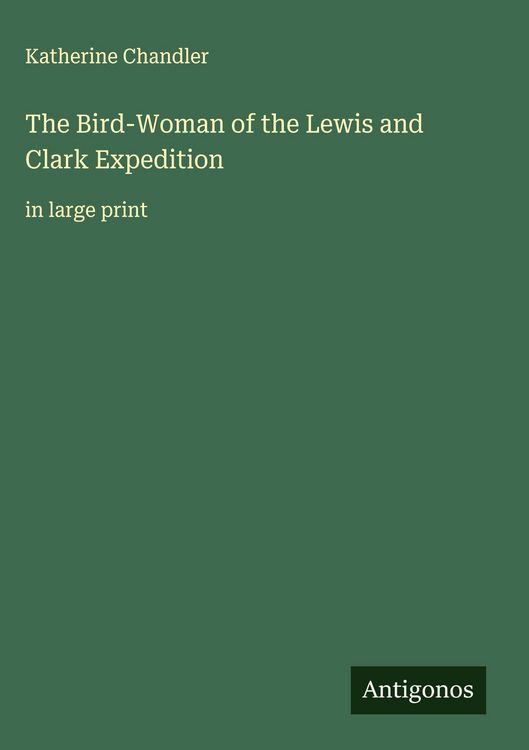 Produktbild: The Bird-Woman of the Lewis and Clark Expedition