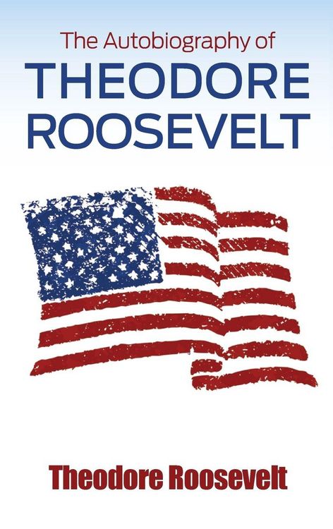 Produktbild: The Autobiography of Theodore Roosevelt
