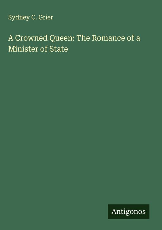 Produktbild: A Crowned Queen: The Romance of a Minister of State