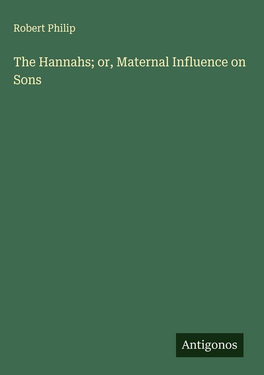 Produktbild: The Hannahs; or, Maternal Influence on Sons