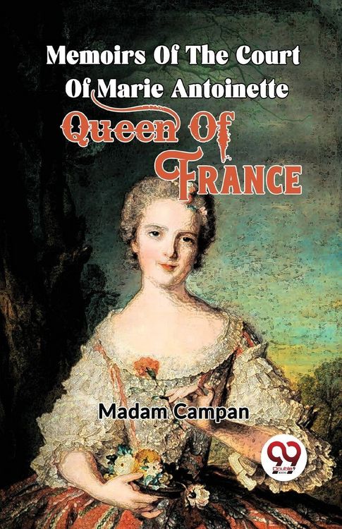 Produktbild: Memoirs Of The Court Of Marie Antoinette, Queen Of France
