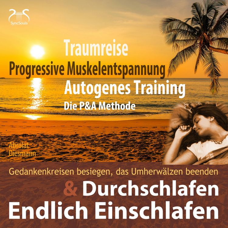 Produktbild: Endlich Einschlafen & Durchschlafen - Traumreise, Progressive Muskelentspannung & Autogenes Training (P&A Methode)