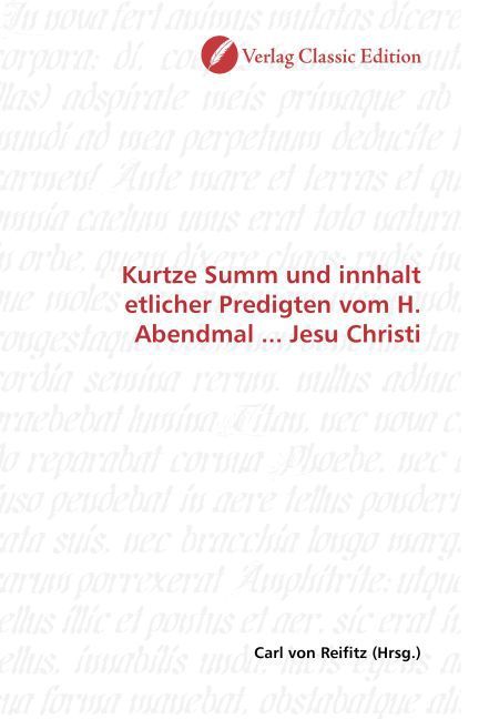 Produktbild: Kurtze Summ und innhalt etlicher Predigten vom H. Abendmal ... Jesu Christi