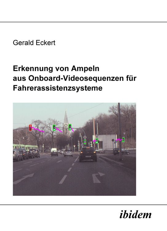 Produktbild: Erkennung von Ampeln aus Onboard-Videosequenzen f&uuml;r Fahrerassistenzsysteme