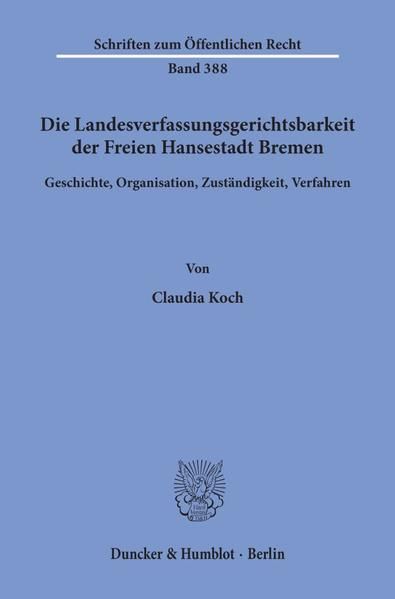 Produktbild: Die Landesverfassungsgerichtsbarkeit der Freien Hansestadt Bremen.