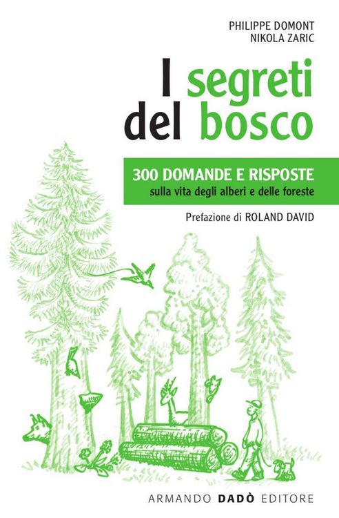 Produktbild: I segreti del bosco. 300 domande e risposte sulla vita degli alberi e delle foreste