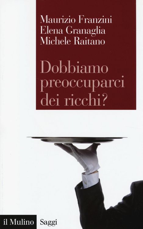 Produktbild: Dobbiamo preoccuparci dei ricchi? Le disuguaglianze estreme nel capitalismo contemporaneo