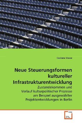 Produktbild: Vosse, C: Neue Steuerungsformen kulturellerInfrastrukturentw