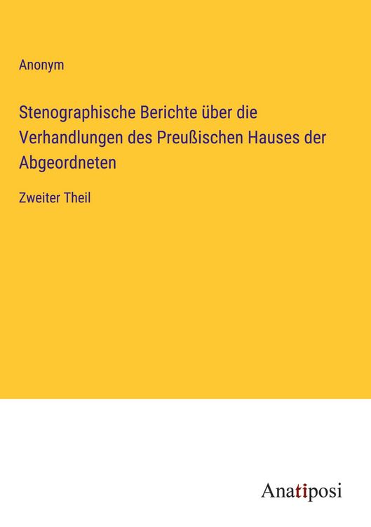 Produktbild: Stenographische Berichte &uuml;ber die Verhandlungen des Preu&szlig;ischen Hauses der Abgeordneten