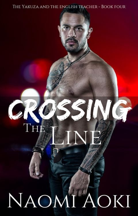 Produktbild: Crossing the Line (The Yakuza and the English Teacher, #4)