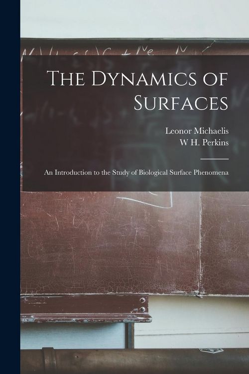 Produktbild: The Dynamics of Surfaces: An Introduction to the Study of Biological Surface Phenomena