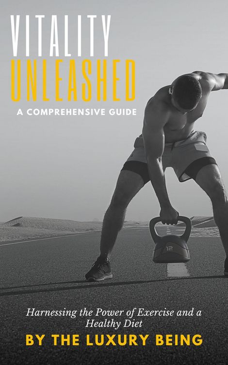 Produktbild: Vitality Unleashed: A Comprehensive Guide to Harnessing the Power of Exercise and a Healthy Diet