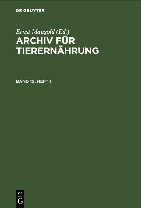 Produktbild: Archiv f&uuml;r Tierern&auml;hrung. Band 12, Heft 1